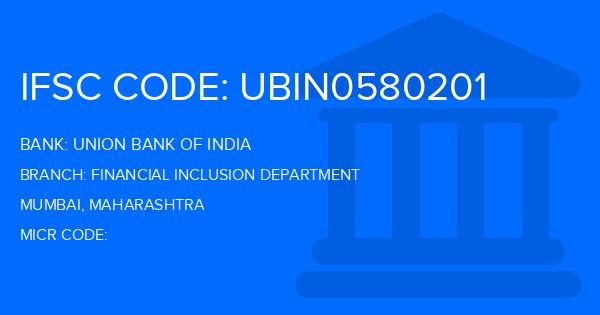 Union Bank Of India (UBI) Financial Inclusion Department Branch IFSC Code