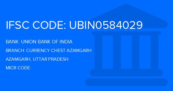 Union Bank Of India (UBI) Currency Chest Azamgarh Branch IFSC Code