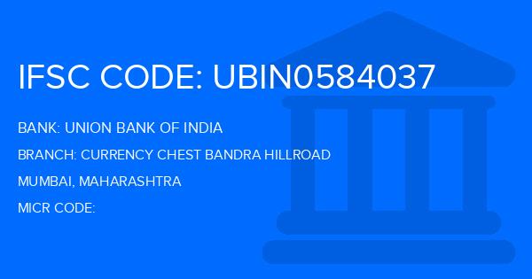 Union Bank Of India (UBI) Currency Chest Bandra Hillroad Branch IFSC Code