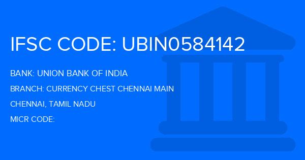 Union Bank Of India (UBI) Currency Chest Chennai Main Branch IFSC Code