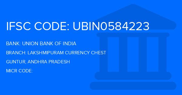 Union Bank Of India (UBI) Lakshmipuram Currency Chest Branch IFSC Code