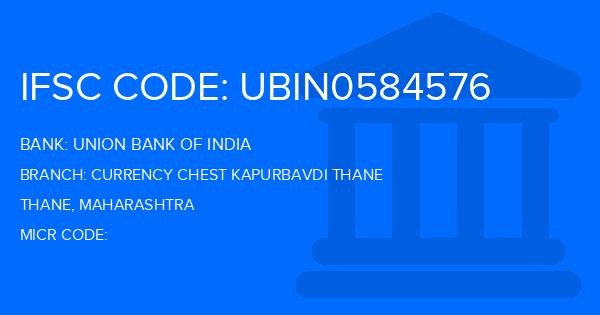 Union Bank Of India (UBI) Currency Chest Kapurbavdi Thane Branch IFSC Code