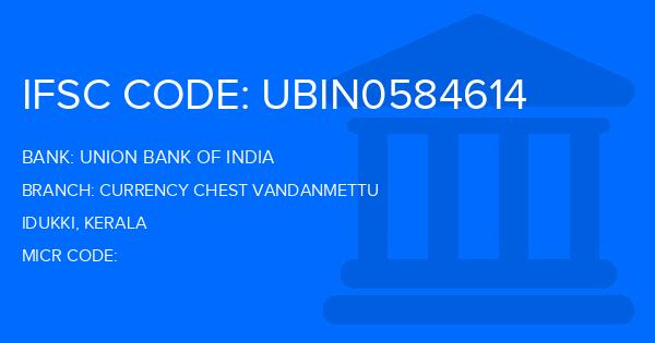 Union Bank Of India (UBI) Currency Chest Vandanmettu Branch IFSC Code