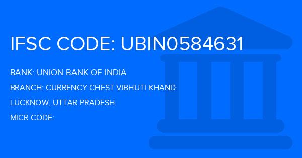 Union Bank Of India (UBI) Currency Chest Vibhuti Khand Branch IFSC Code