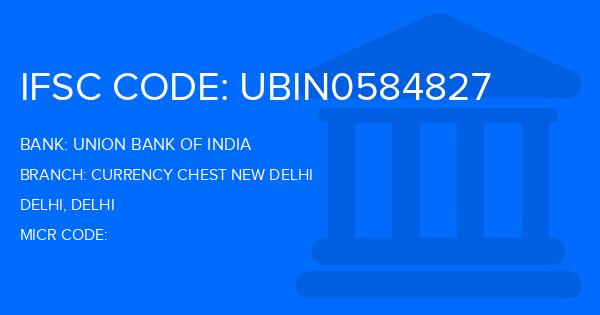 Union Bank Of India (UBI) Currency Chest New Delhi Branch IFSC Code