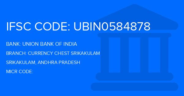 Union Bank Of India (UBI) Currency Chest Srikakulam Branch IFSC Code