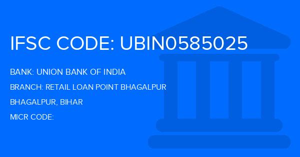Union Bank Of India (UBI) Retail Loan Point Bhagalpur Branch IFSC Code
