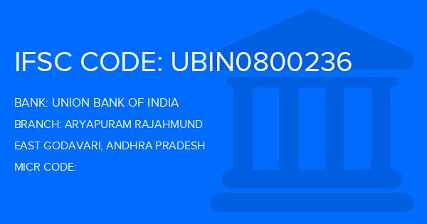 Union Bank Of India (UBI) Aryapuram Rajahmund Branch IFSC Code