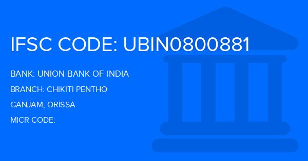 Union Bank Of India (UBI) Chikiti Pentho Branch IFSC Code