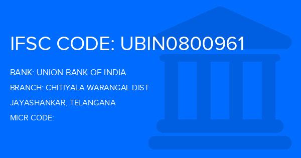 Union Bank Of India (UBI) Chitiyala Warangal Dist Branch IFSC Code