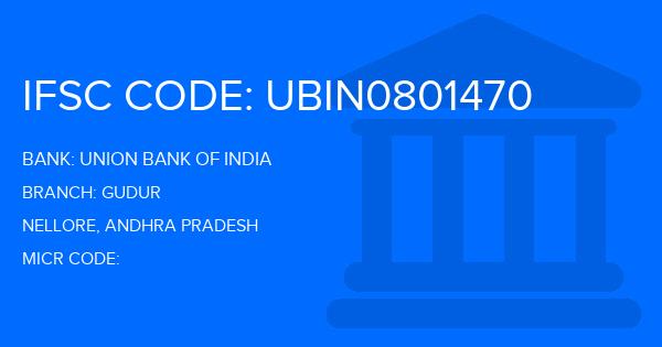 Union Bank Of India (UBI) Gudur Branch IFSC Code