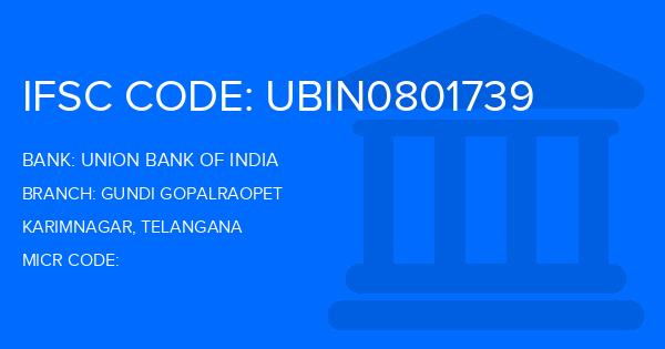 Union Bank Of India (UBI) Gundi Gopalraopet Branch IFSC Code