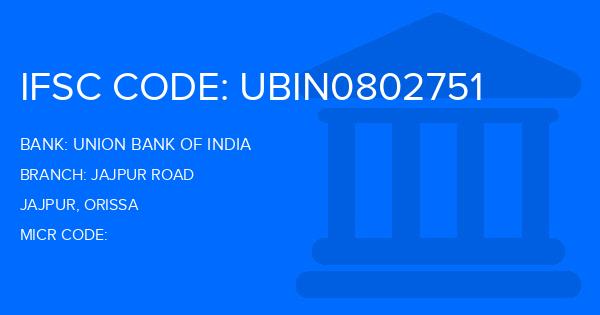 Union Bank Of India (UBI) Jajpur Road Branch IFSC Code