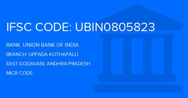 Union Bank Of India (UBI) Uppada Kothapalli Branch IFSC Code