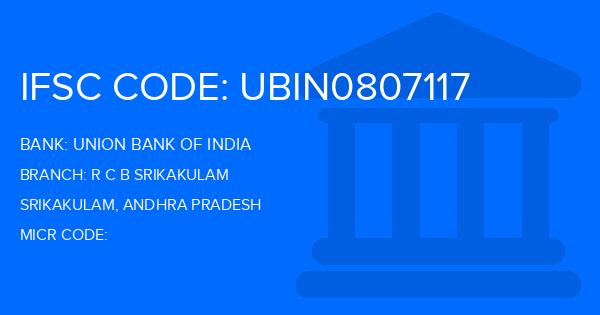 Union Bank Of India (UBI) R C B Srikakulam Branch IFSC Code