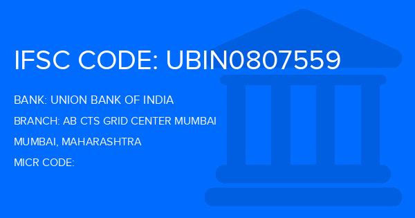 Union Bank Of India (UBI) Ab Cts Grid Center Mumbai Branch IFSC Code