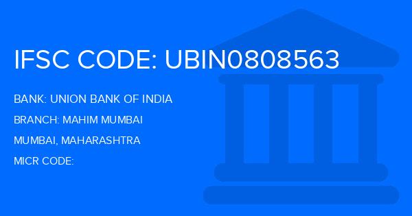 Union Bank Of India (UBI) Mahim Mumbai Branch IFSC Code