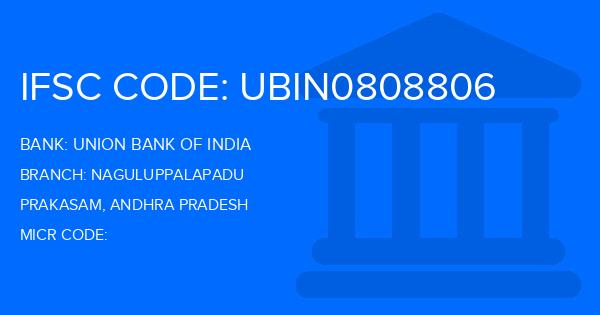 Union Bank Of India (UBI) Naguluppalapadu Branch IFSC Code