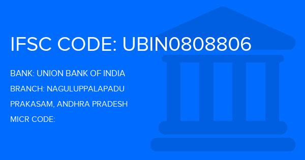 Union Bank Of India (UBI) Naguluppalapadu Branch IFSC Code