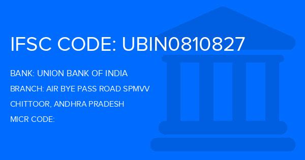 Union Bank Of India (UBI) Air Bye Pass Road Spmvv Branch IFSC Code