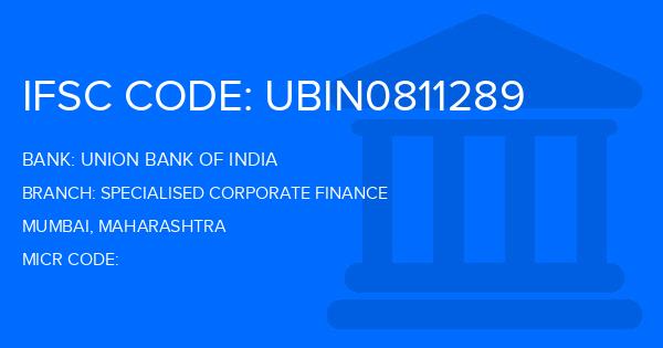 Union Bank Of India (UBI) Specialised Corporate Finance Branch IFSC Code