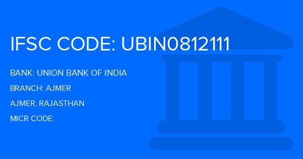Union Bank Of India (UBI) Ajmer Branch IFSC Code
