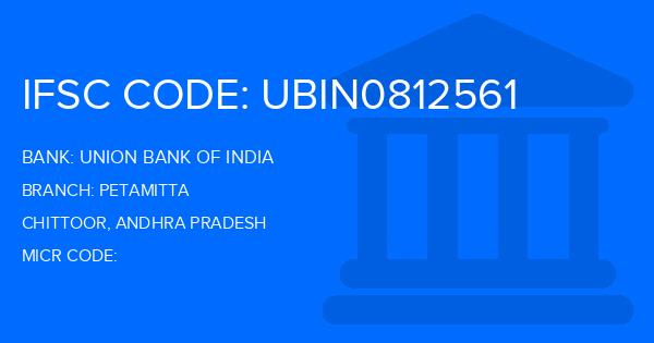 Union Bank Of India (UBI) Petamitta Branch IFSC Code