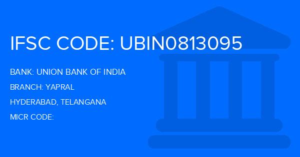 Union Bank Of India (UBI) Yapral Branch IFSC Code