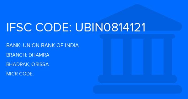 Union Bank Of India (UBI) Dhamra Branch IFSC Code