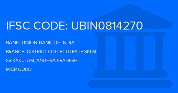Union Bank Of India (UBI) District Collectorate Sklm Branch IFSC Code