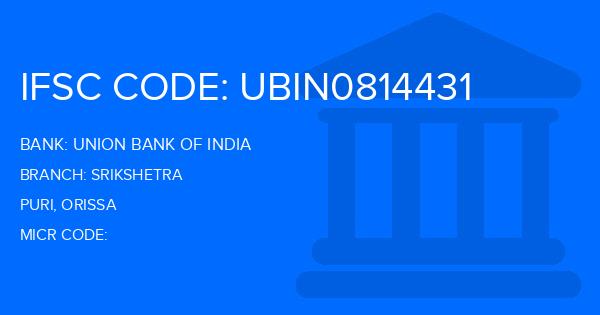 Union Bank Of India (UBI) Srikshetra Branch IFSC Code