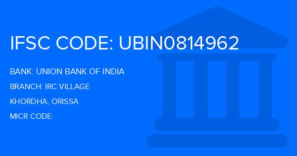 Union Bank Of India (UBI) Irc Village Branch IFSC Code