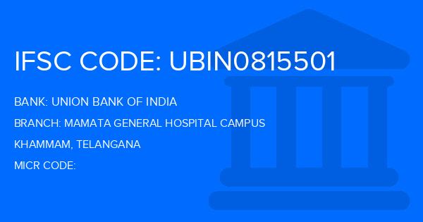 Union Bank Of India (UBI) Mamata General Hospital Campus Branch IFSC Code