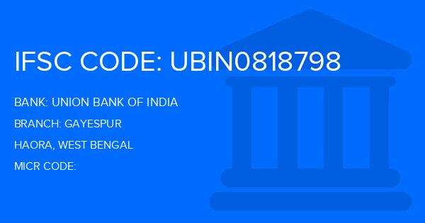 Union Bank Of India (UBI) Gayespur Branch IFSC Code