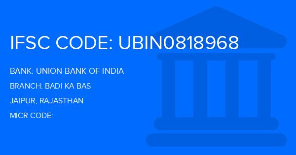 Union Bank Of India (UBI) Badi Ka Bas Branch IFSC Code