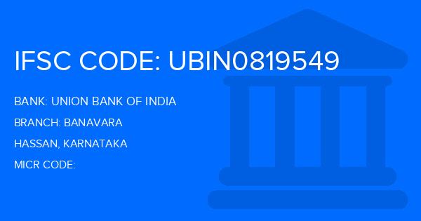 Union Bank Of India (UBI) Banavara Branch IFSC Code