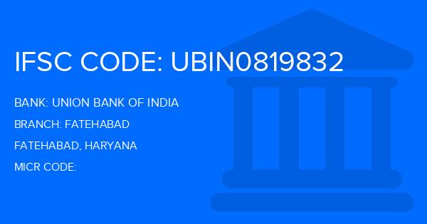 Union Bank Of India (UBI) Fatehabad Branch IFSC Code