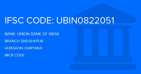 Union Bank Of India (UBI) Badshapur Branch IFSC Code
