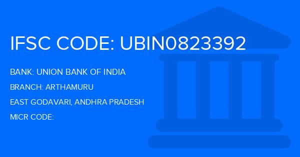Union Bank Of India (UBI) Arthamuru Branch IFSC Code