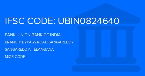 Union Bank Of India (UBI) Bypass Road Sangareddy Branch IFSC Code