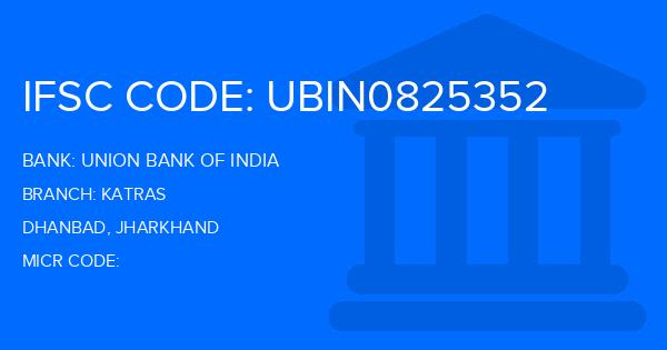 Union Bank Of India (UBI) Katras Branch IFSC Code