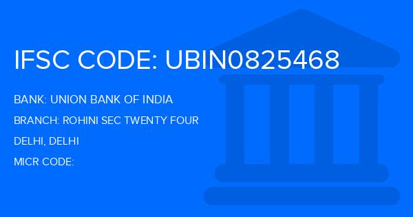Union Bank Of India (UBI) Rohini Sec Twenty Four Branch IFSC Code