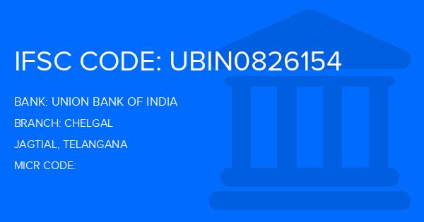 Union Bank Of India (UBI) Chelgal Branch IFSC Code