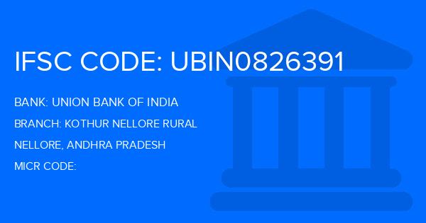Union Bank Of India (UBI) Kothur Nellore Rural Branch IFSC Code