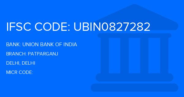 Union Bank Of India (UBI) Patparganj Branch IFSC Code
