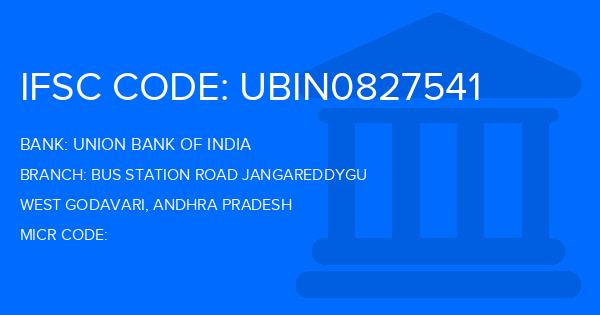 Union Bank Of India (UBI) Bus Station Road Jangareddygu Branch IFSC Code