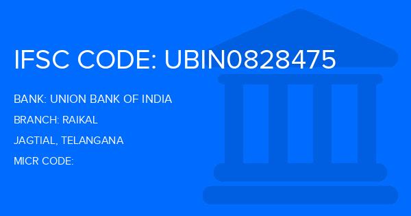 Union Bank Of India (UBI) Raikal Branch IFSC Code