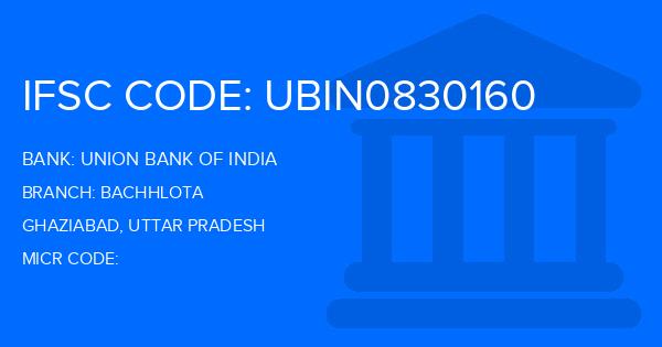 Union Bank Of India (UBI) Bachhlota Branch IFSC Code