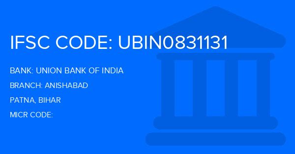 Union Bank Of India (UBI) Anishabad Branch IFSC Code