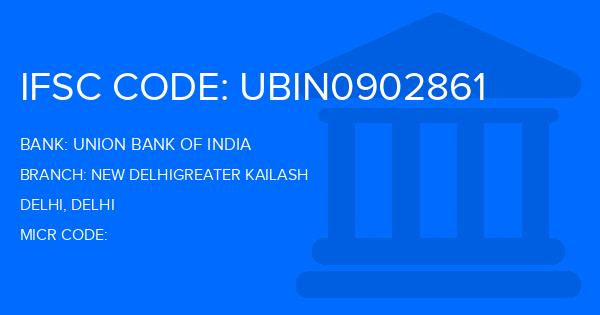 Union Bank Of India (UBI) New Delhigreater Kailash Branch IFSC Code